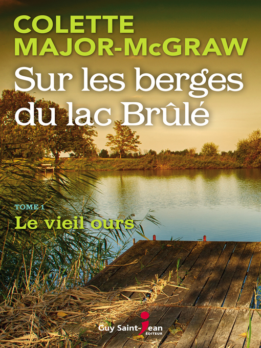 Title details for Le vieil ours by Colette Major-McGraw - Available